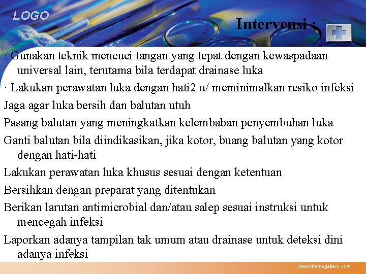 LOGO Intervensi : · Gunakan teknik mencuci tangan yang tepat dengan kewaspadaan universal lain,