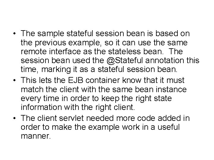  • The sample stateful session bean is based on the previous example, so