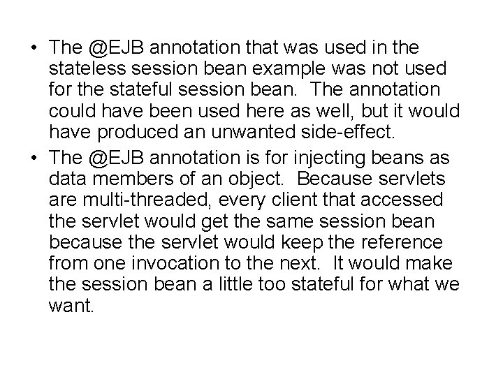  • The @EJB annotation that was used in the stateless session bean example