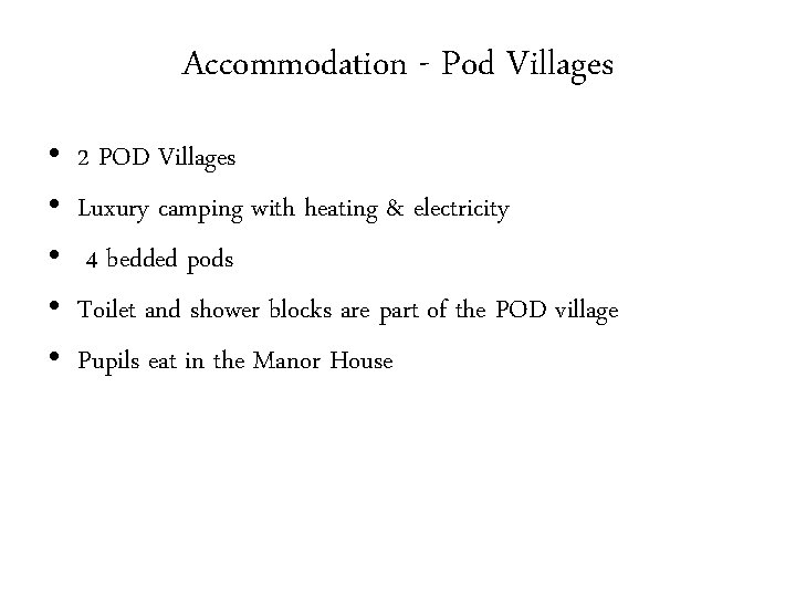 Accommodation - Pod Villages • • • 2 POD Villages Luxury camping with heating