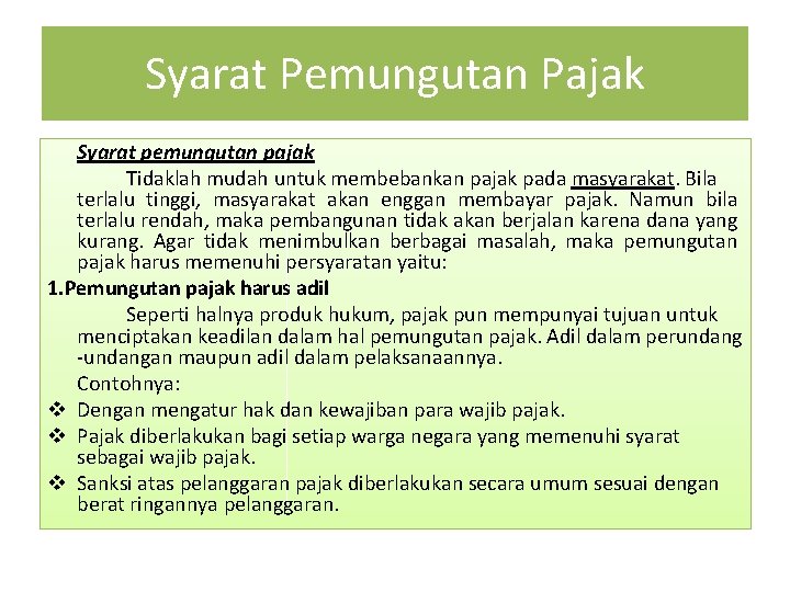 Syarat Pemungutan Pajak Syarat pemungutan pajak Tidaklah mudah untuk membebankan pajak pada masyarakat. Bila
