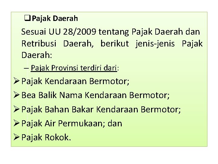q. Pajak Daerah Sesuai UU 28/2009 tentang Pajak Daerah dan Retribusi Daerah, berikut jenis-jenis