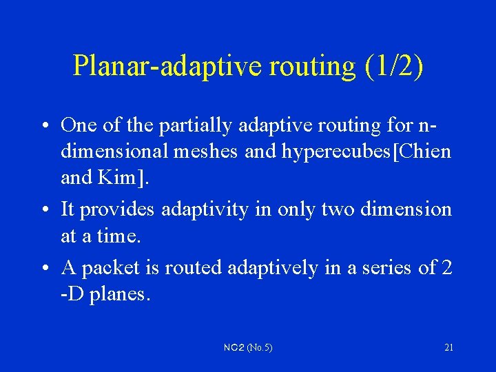 Planar-adaptive routing (1/2) • One of the partially adaptive routing for ndimensional meshes and
