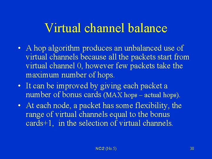 Virtual channel balance • A hop algorithm produces an unbalanced use of virtual channels