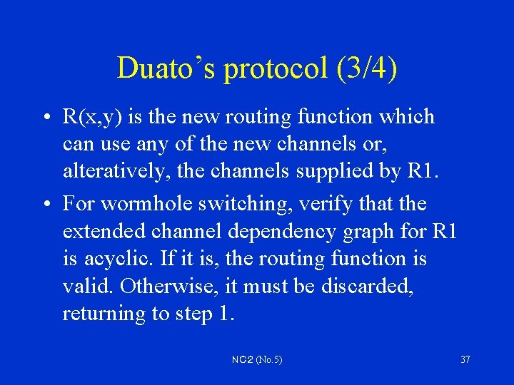 Duato’s protocol (3/4) • R(x, y) is the new routing function which can use