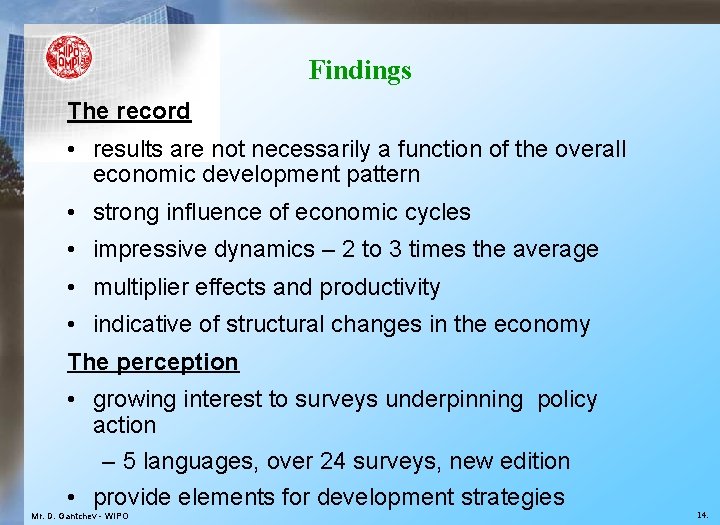 Findings The record • results are not necessarily a function of the overall economic