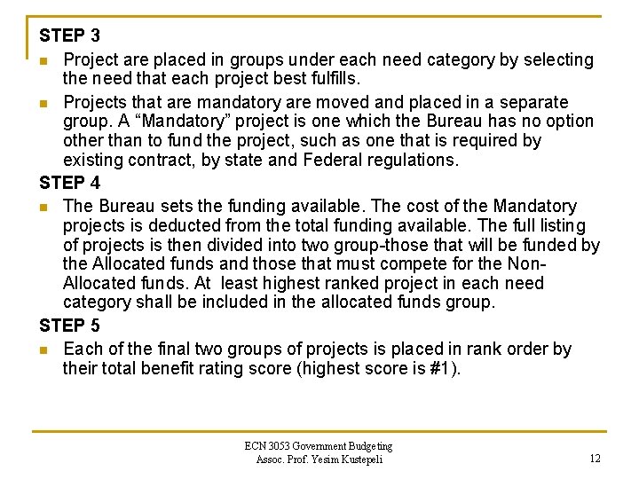 STEP 3 n Project are placed in groups under each need category by selecting