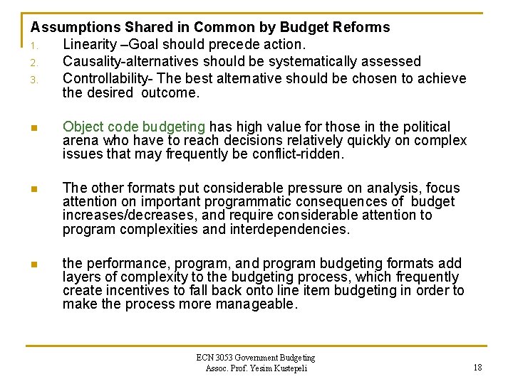 Assumptions Shared in Common by Budget Reforms 1. Linearity –Goal should precede action. 2.