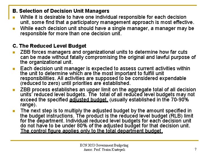 B. Selection of Decision Unit Managers n While it is desirable to have one