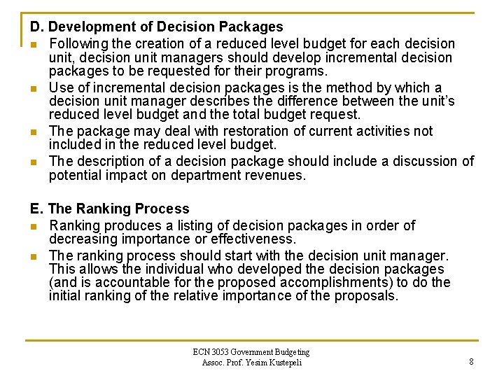 D. Development of Decision Packages n Following the creation of a reduced level budget
