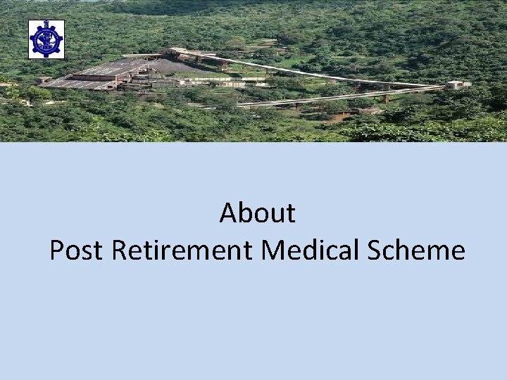 NMDC Limited About Post Retirement Medical Scheme 