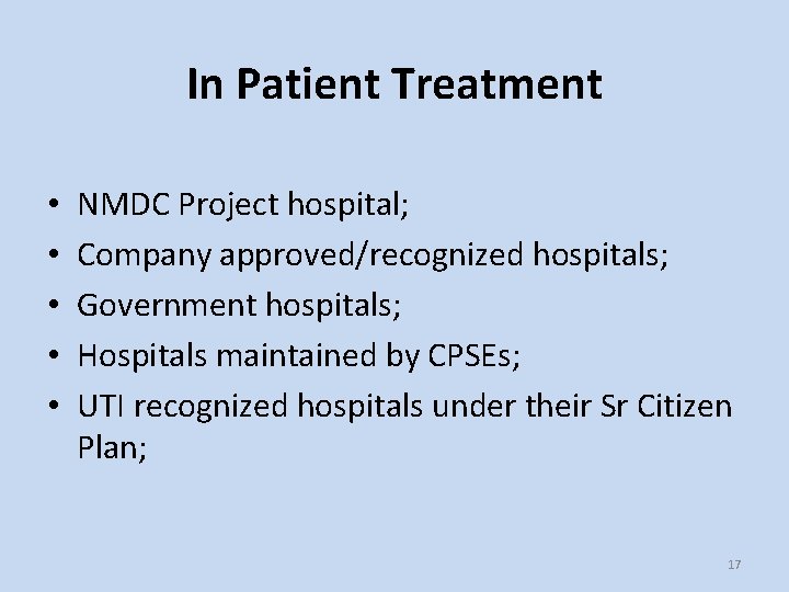 In Patient Treatment • • • NMDC Project hospital; Company approved/recognized hospitals; Government hospitals;