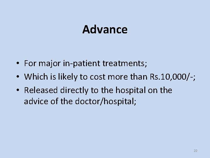 Advance • For major in-patient treatments; • Which is likely to cost more than