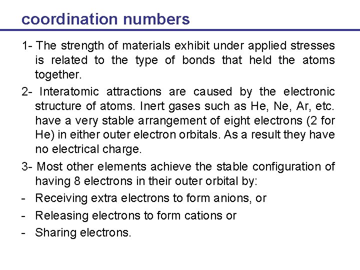 coordination numbers 1 - The strength of materials exhibit under applied stresses is related