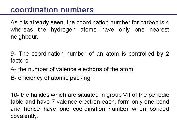 coordination numbers As it is already seen, the coordination number for carbon is 4