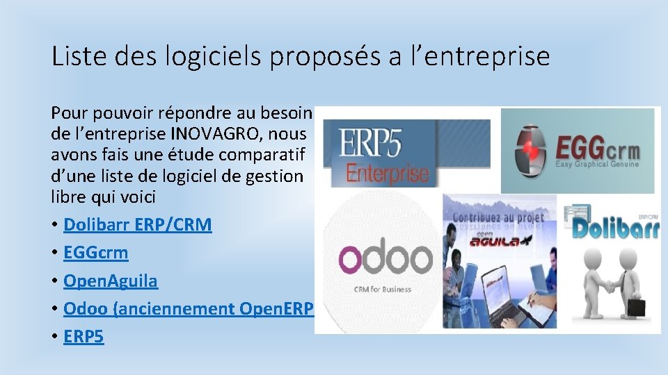 Liste des logiciels proposés a l’entreprise Pour pouvoir répondre au besoin de l’entreprise INOVAGRO,