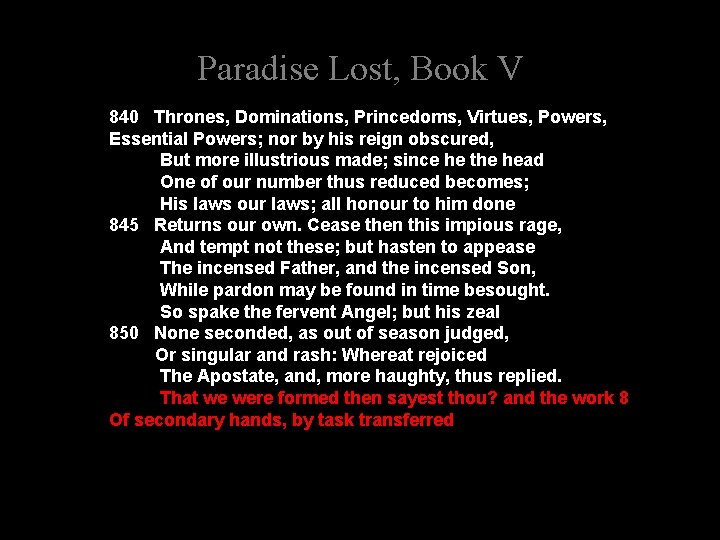 Paradise Lost, Book V 840 Thrones, Dominations, Princedoms, Virtues, Powers, Essential Powers; nor by