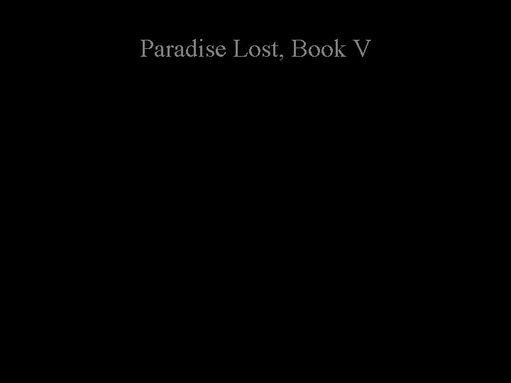 Paradise Lost, Book V 