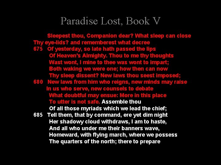 Paradise Lost, Book V Sleepest thou, Companion dear? What sleep can close Thy eye-lids?