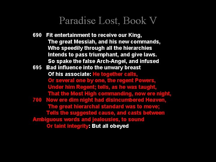 Paradise Lost, Book V 690 Fit entertainment to receive our King, The great Messiah,
