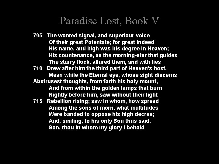 Paradise Lost, Book V 705 The wonted signal, and superiour voice Of their great