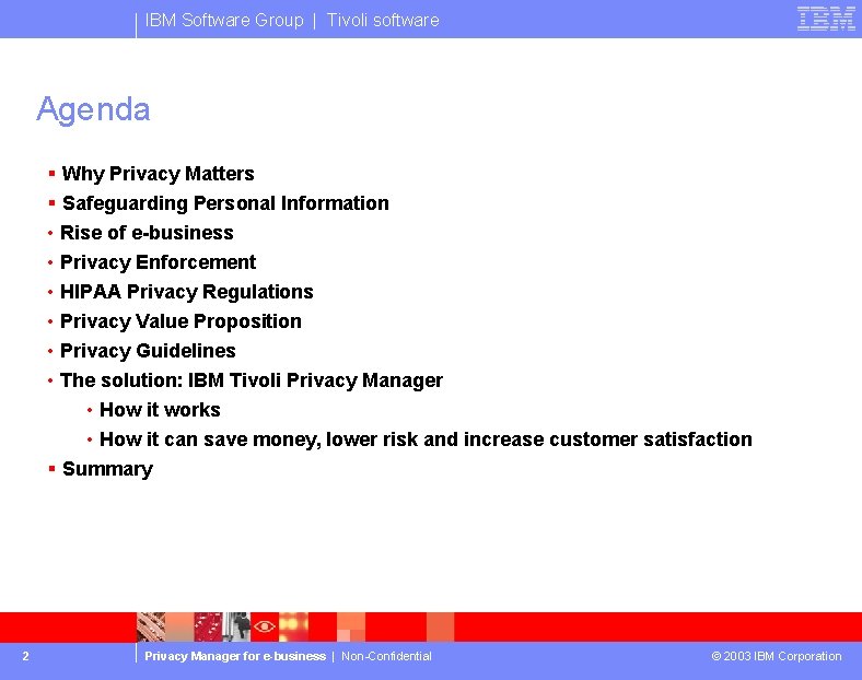 IBM Software Group | Tivoli software Agenda § Why Privacy Matters § Safeguarding Personal