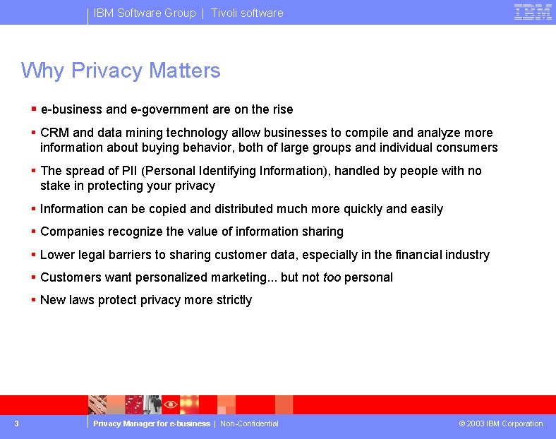 IBM Software Group | Tivoli software Why Privacy Matters § e-business and e-government are