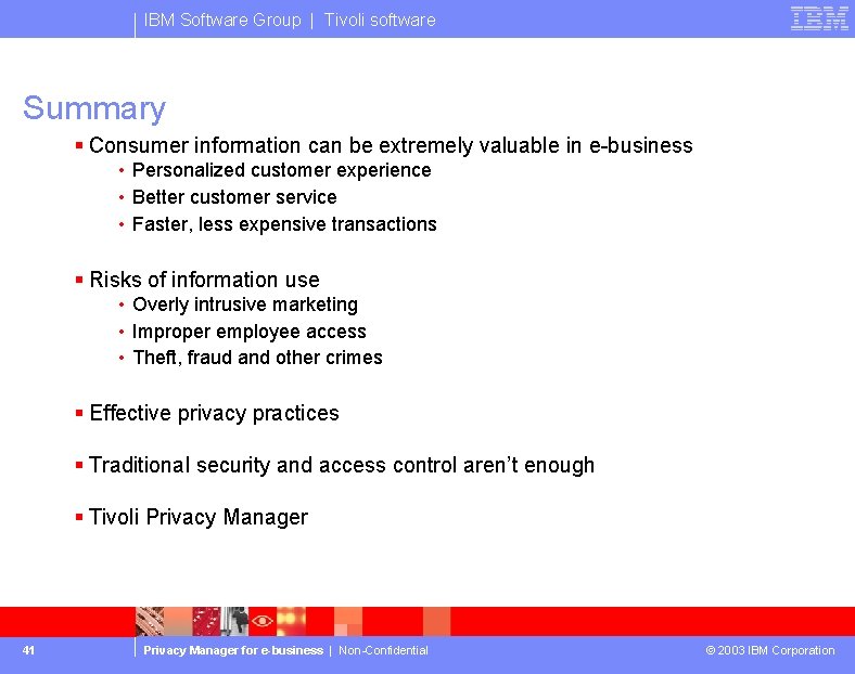 IBM Software Group | Tivoli software Summary § Consumer information can be extremely valuable