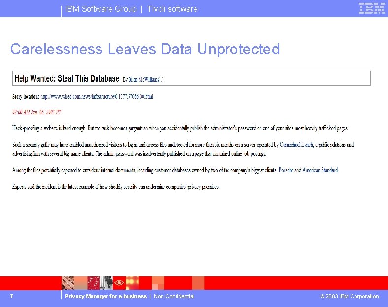 IBM Software Group | Tivoli software Carelessness Leaves Data Unprotected 7 Privacy Manager for