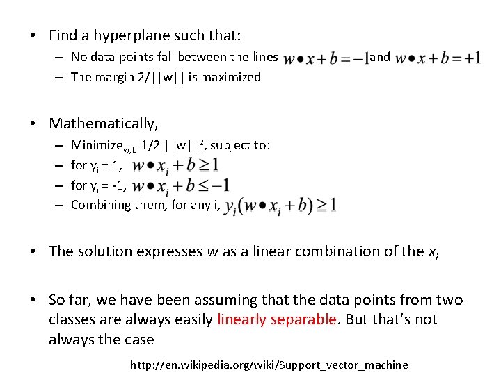  • Find a hyperplane such that: – No data points fall between the
