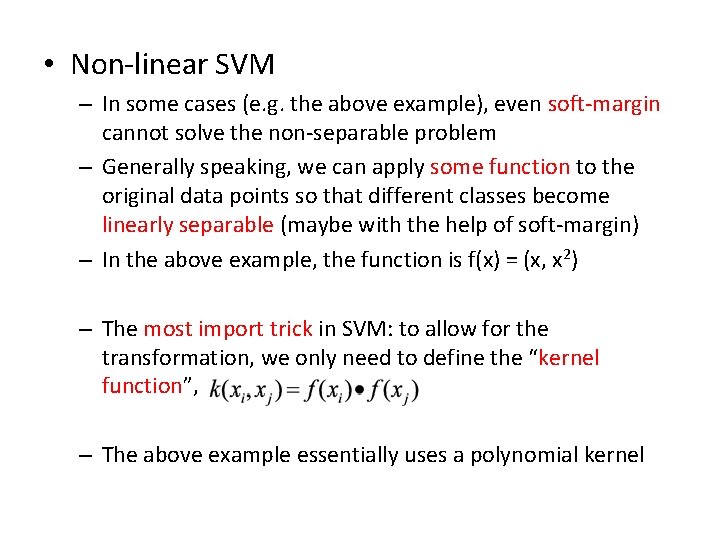  • Non-linear SVM – In some cases (e. g. the above example), even