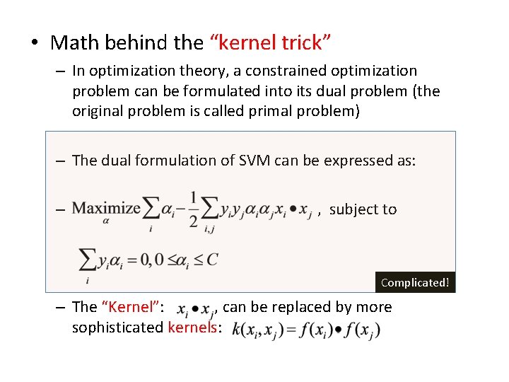  • Math behind the “kernel trick” – In optimization theory, a constrained optimization