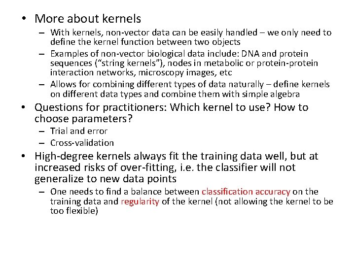  • More about kernels – With kernels, non-vector data can be easily handled