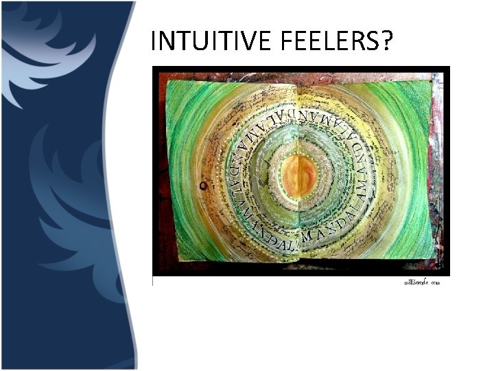 INTUITIVE FEELERS? 