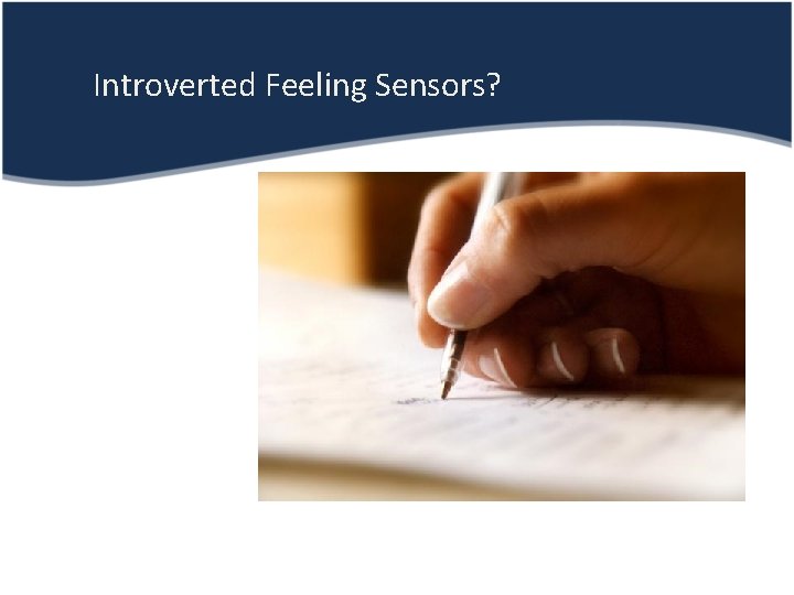Introverted Feeling Sensors? 