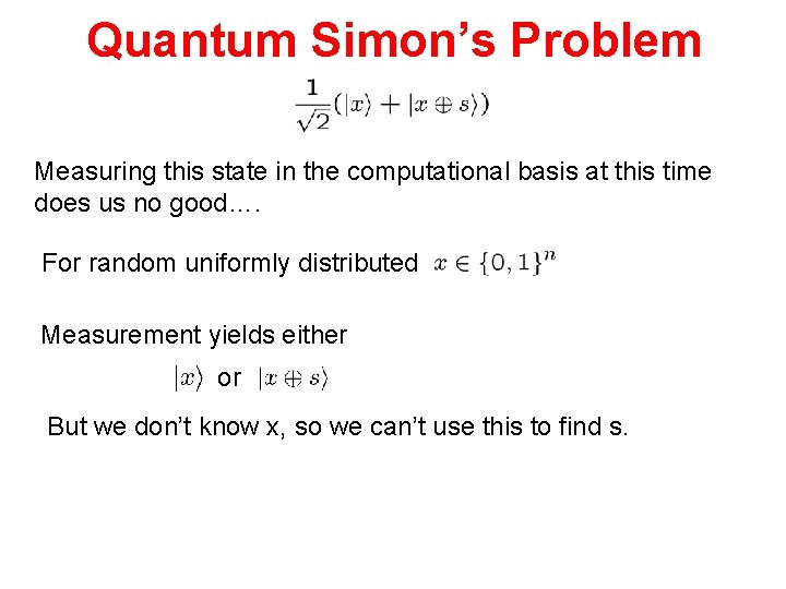 Quantum Simon’s Problem Measuring this state in the computational basis at this time does