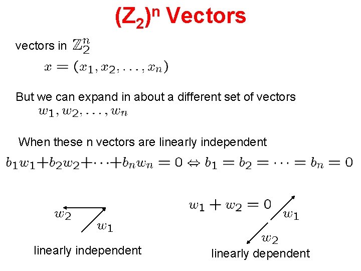 (Z 2)n Vectors vectors in But we can expand in about a different set