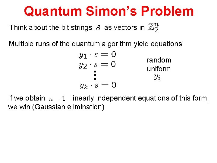 Quantum Simon’s Problem Think about the bit strings as vectors in Multiple runs of