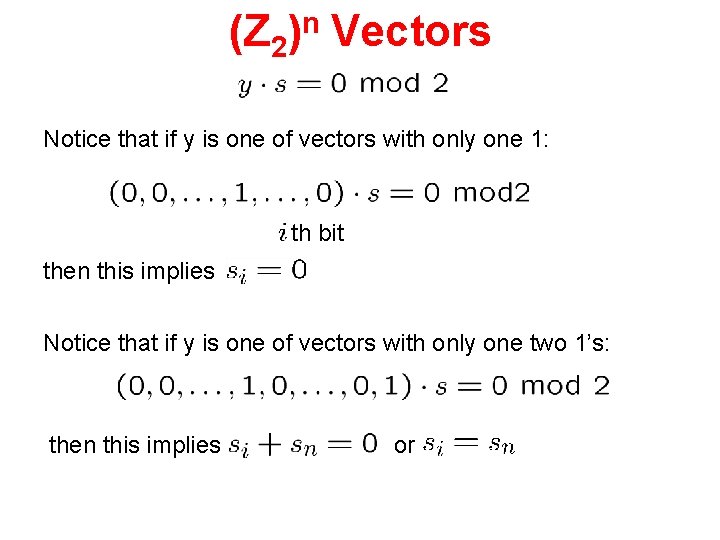 (Z 2)n Vectors Notice that if y is one of vectors with only one