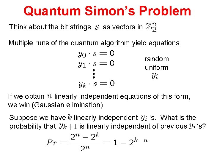 Quantum Simon’s Problem Think about the bit strings as vectors in Multiple runs of