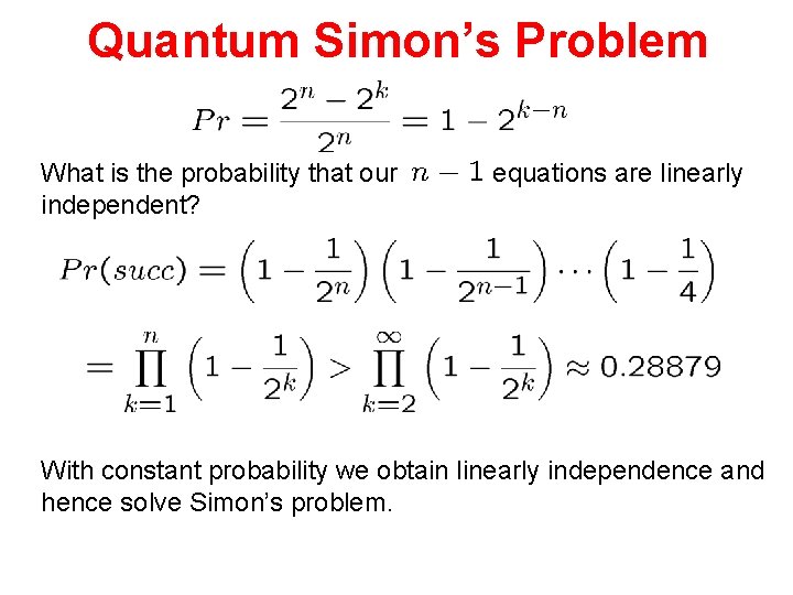 Quantum Simon’s Problem What is the probability that our independent? equations are linearly With