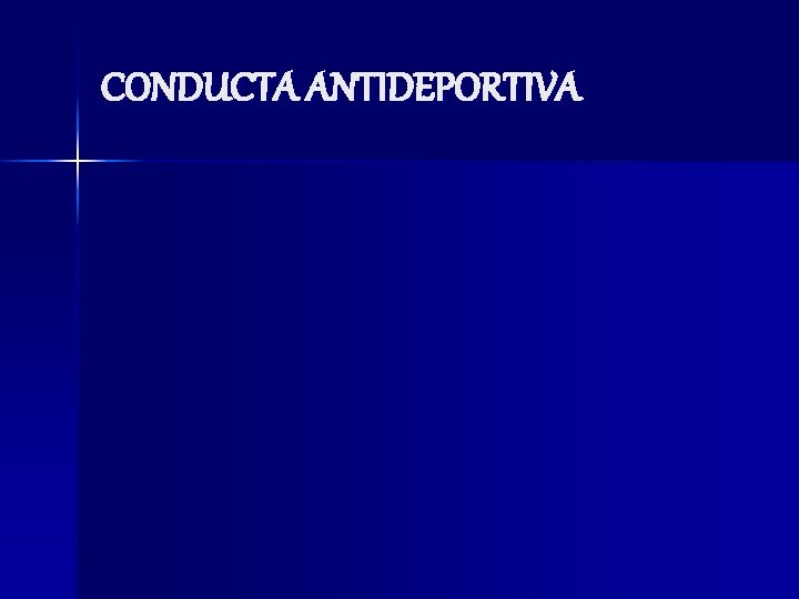 CONDUCTA ANTIDEPORTIVA 