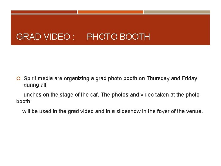 GRAD VIDEO : PHOTO BOOTH Spirit media are organizing a grad photo booth on