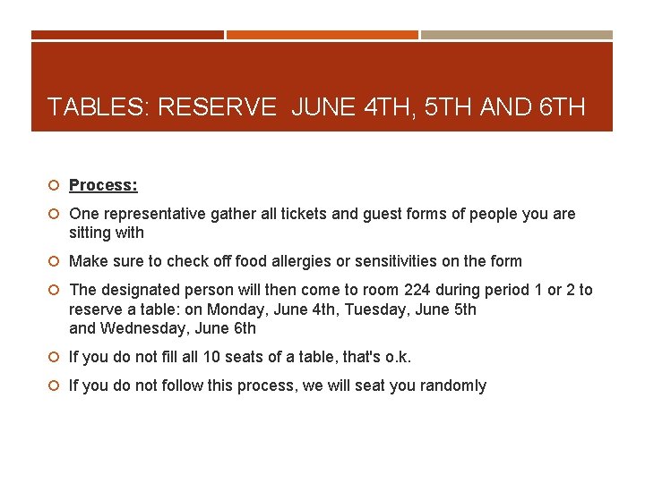 TABLES: RESERVE JUNE 4 TH, 5 TH AND 6 TH Process: One representative gather