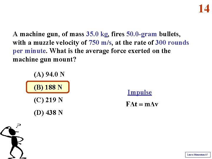 14 A machine gun, of mass 35. 0 kg, fires 50. 0 -gram bullets,