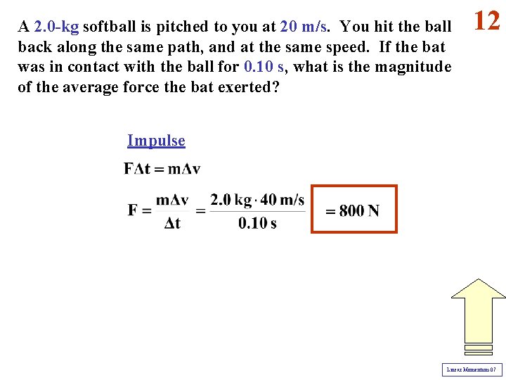 A 2. 0 -kg softball is pitched to you at 20 m/s. You hit