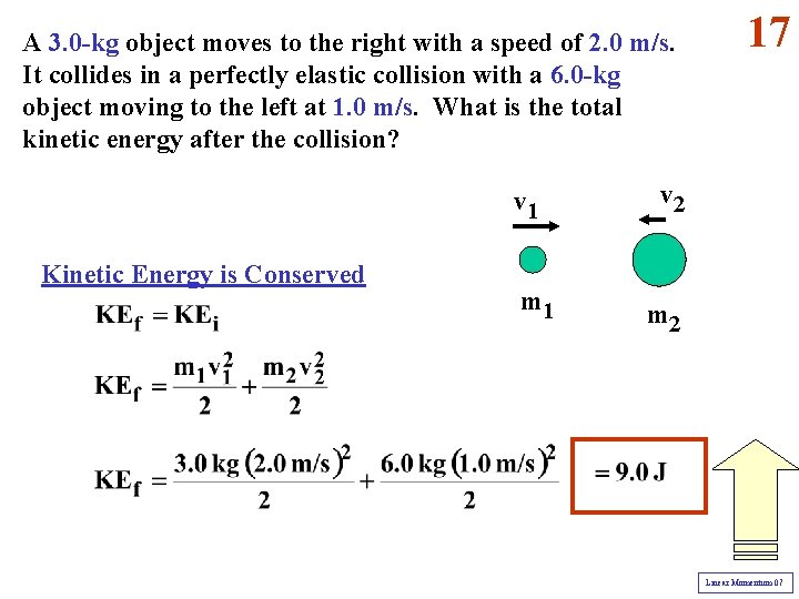 A 3. 0 -kg object moves to the right with a speed of 2.