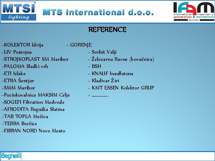 REFERENCE -KOLEKTOR Idrija - GORENJE -LIV Postojna - Sorbit Valji -STROJKOPLAST SM Maribor -