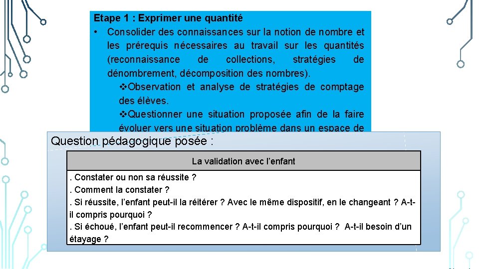 Etape 1 : Exprimer une quantité • Consolider des connaissances sur la notion de