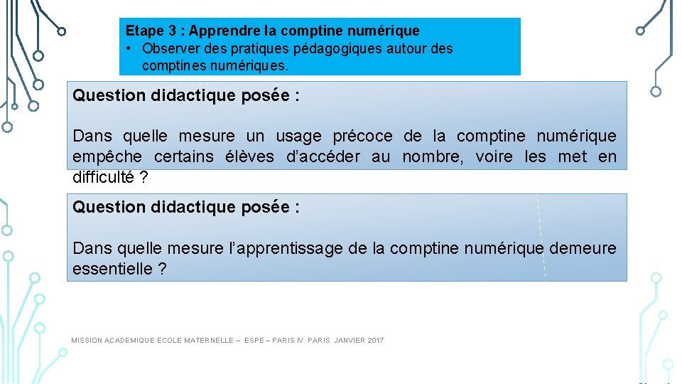 Etape 3 : Apprendre la comptine numérique • Observer des pratiques pédagogiques autour des